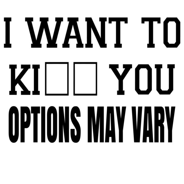 I Want To KI** You - Options May Vary - NGT7 Thumbnail