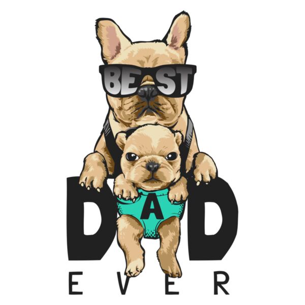 Fathers Day - Shirt Designs - Bulldog - Best Dad Ever - FDS 03 Thumbnail