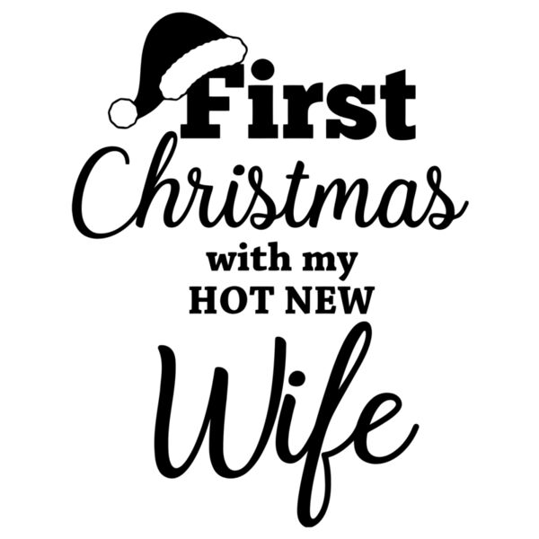 Christmas Designs, Couple Designs, Statement, Solid Color, Black, Vector, Christmas Couple Designs, First Christmas With My Hot New Wife, Mens Design, Digital Printing, Full Print, Shirts, Mugs, Keychain, Poloshirt, Jacket, Customizable, Personalized Gift Thumbnail