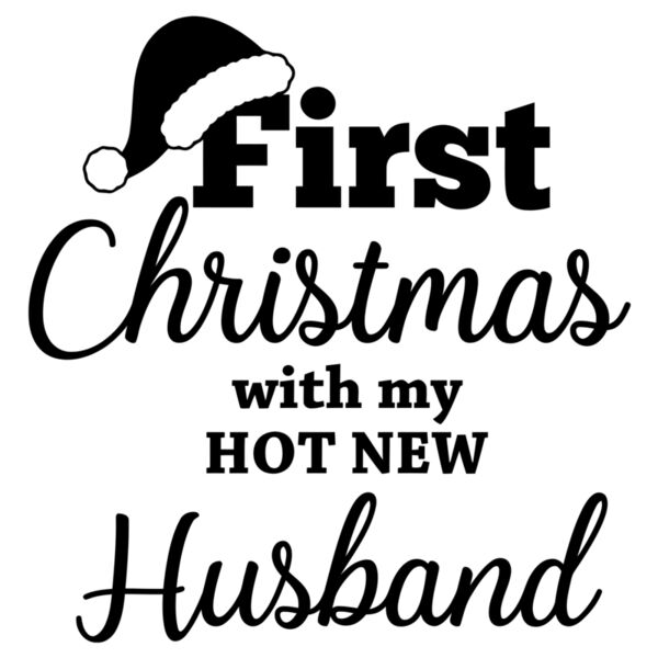 Christmas Designs, Couple Designs, Statement, Solid Color, Black, Vector, Christmas Couple Designs, First Christmas With My Hot New Husband, Ladies Design, Digital Printing, Full Print, Shirts, Mugs, Keychain, Poloshirt, Jacket, Customizable, Personalized Thumbnail