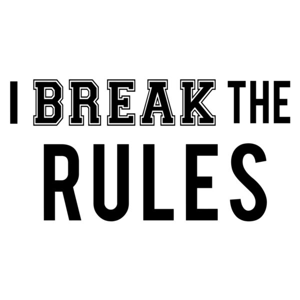 I Break the Rules Thumbnail