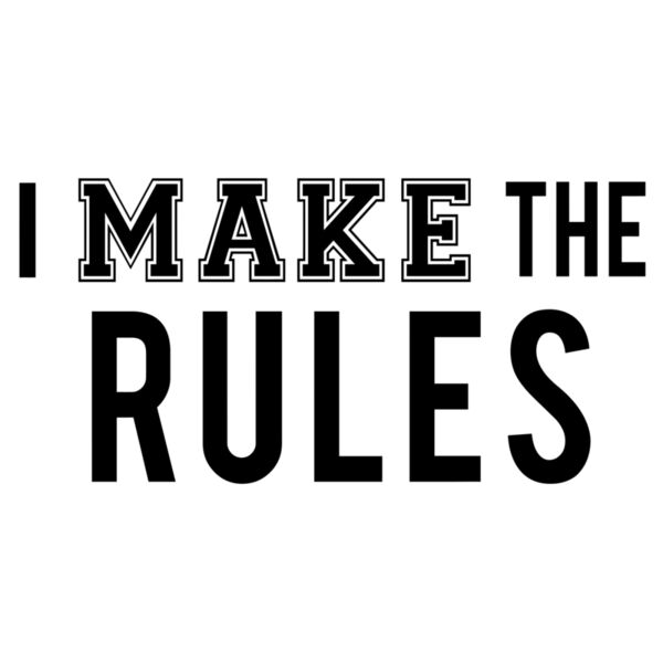 I Make the Rules Thumbnail