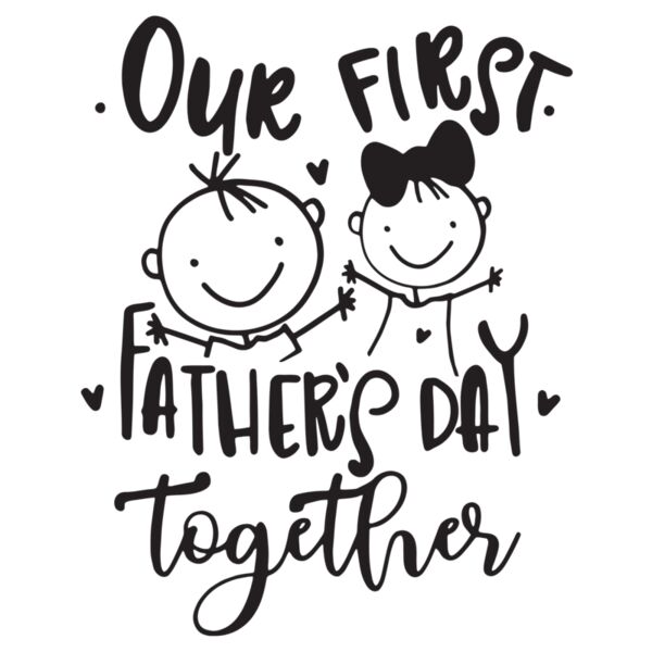 Fathers Day - Designs for Dad - For New Dads - Our First Fathers Day Together Thumbnail