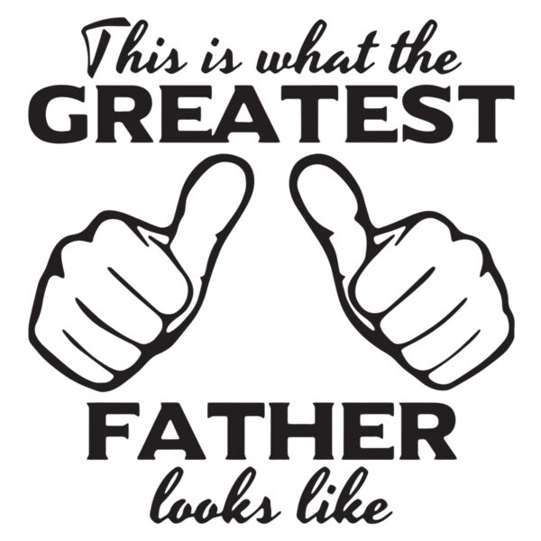 Fathers Day - Designs for Dad - Superlative - Greatest Father Looks Like Thumbnail