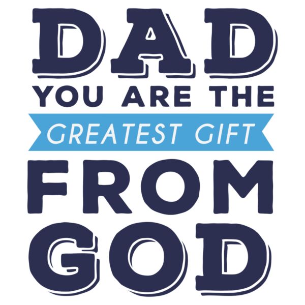 Fathers Day - Designs for Dad - Tribute - Greatest Gift from God Thumbnail