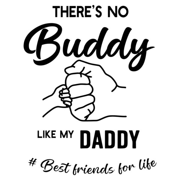 Father's Day - Matching Designs - There's no Buddy like my Daddy - DDM7 Thumbnail