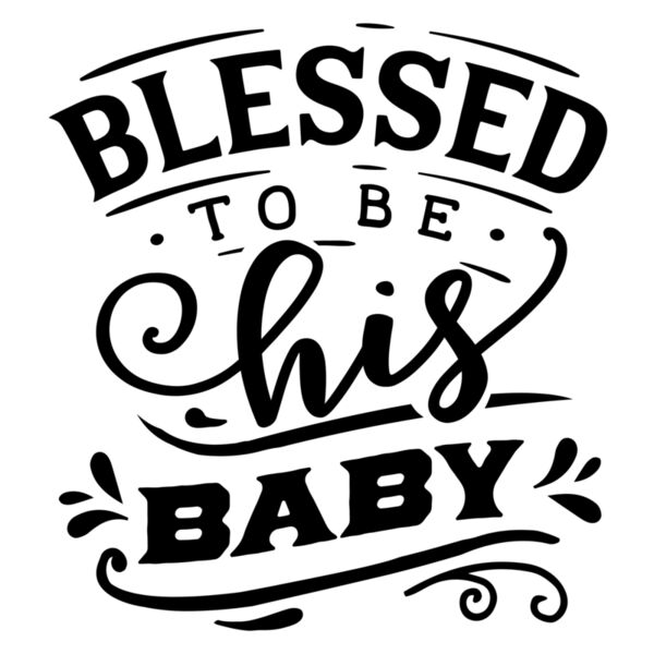 Father's Day - Matching Designs - Blessed to be his Baby - DDM12 Thumbnail