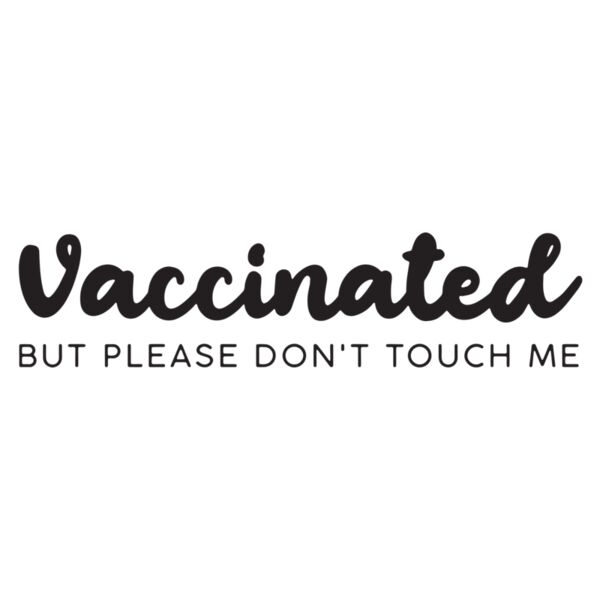 Vaccinated But Please don't Touch Me - VCN-12 Thumbnail