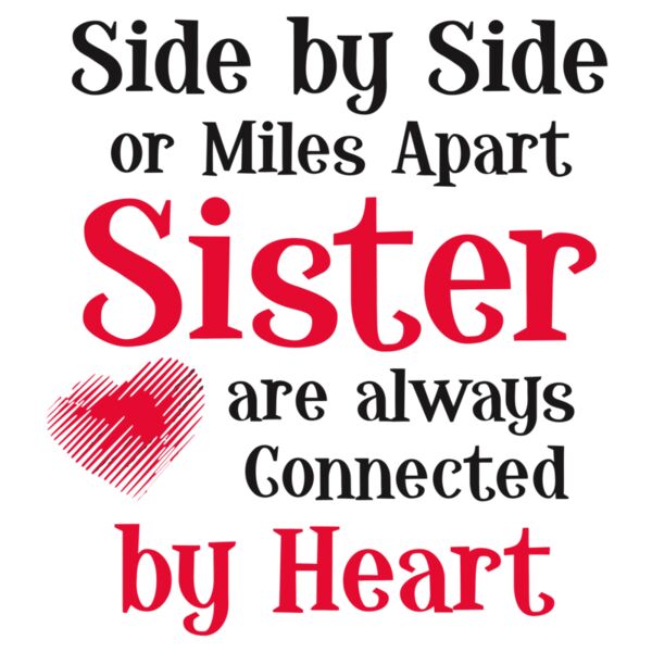 Sister are always connected by Heart, Best Friends Designs, Bestfriends, Bestfriend Statements, Editable Date, Mugs, Bags, Tumbler, Fans Thumbnail