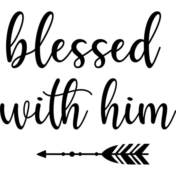 Couple Designs, Editable Black, White Vector Color, Blessed With Him Statement Arrow, Ladies Design, Digital Printing, Sublimation Printing, Shirt Print, Mug Print, Keychain Print, Polo Shirt Print, Jacket Print, Customizable, Personalize Gift - CC6 - B Thumbnail