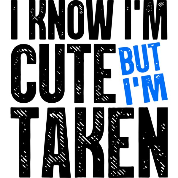 Couple Designs, Changeable Color, Black and Blue Design, Vector Design, I Know I'm Cute But I'm Taken Statement, Digital Printing, Sublimation Printing, Spot Print, Shirt Print, Mug Print, Keychain Print, Poloshjirt Print, Jacket Print, Customizable, Pers Thumbnail