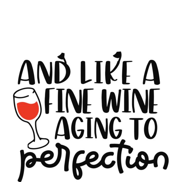 Adult Birthday Statements,Statement, Solid Color, Black and Red, PNG, And Like a Fine Wine Aging to Perfection, Ladies Design, Digital Printing, Full Print, Shirts, Mugs, Keychain, Poloshirt, Jacket, Customizable, Popular, Personalized Gift - fine wine 50 Thumbnail