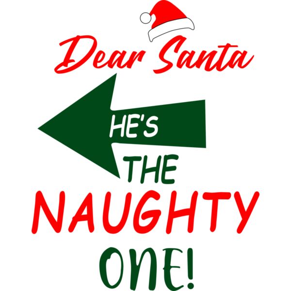 Christmas Designs, Funny Christmas Designs, Statement, Red and Green, PNG, Christmas Statement Designs, Dear Santa He's the Naughty One, Ladies Design, Digital Printing, Full Print, Shirts, Mugs, Keychain, Poloshirt, Jacket, Customizable, Personalized Gif Thumbnail