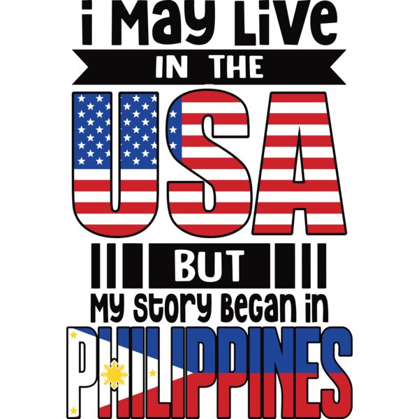 Philippines , Statement , Solid Color , Yellow , Red , Blue , Black and White , PNG , Philippine Flag , I May Live in the USA But My Story Began in Philippines , Digital Printing , Customizable , Personalized Gift - Flag Country I May Live Philippines Thumbnail