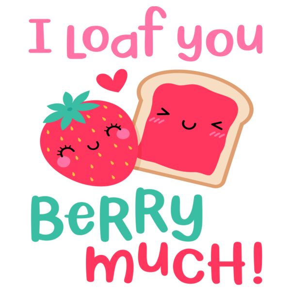 Cute, I Loaf You Berry Much!, Cute Quotes Kids Shirt Thumbnail