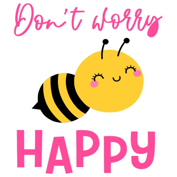 Cute, Don't Worry Bee Happy, Cute Quotes Kids Shirt Thumbnail