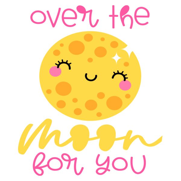 Cute, Over The Moon For You, Cute Quotes Kids Shirt Thumbnail