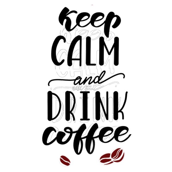 Coffee, Keep Calm and Drink Coffee, Coffee Lovers, CLD-11 Thumbnail