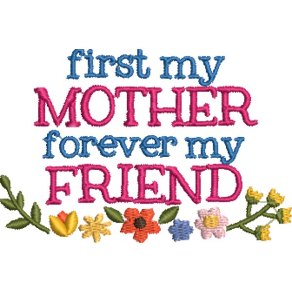 First My Mother  Forever My Friend 4x4 Thumbnail