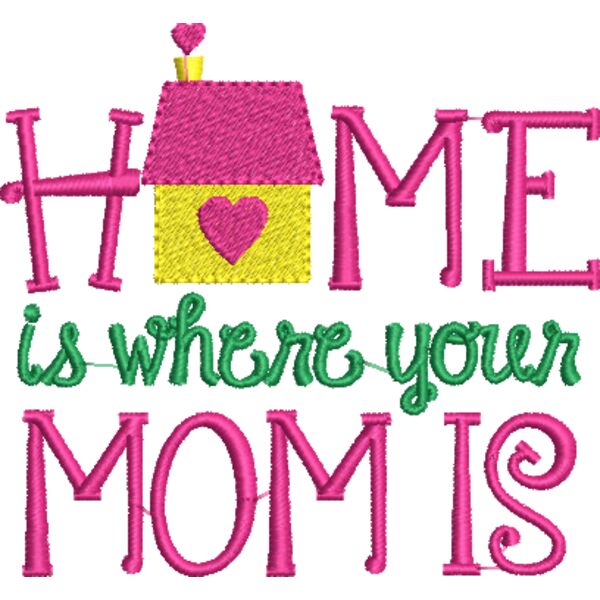 Home is Where your Mom Is 5x7 Thumbnail