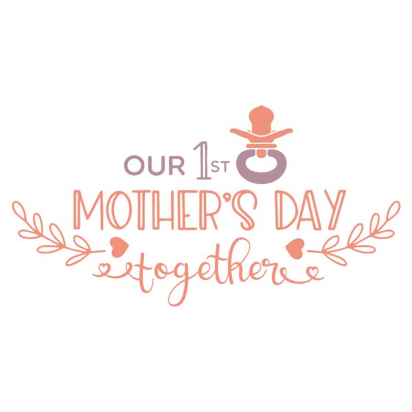 Our First Mothers Day Together, Mothers Day Designs 2023 Thumbnail