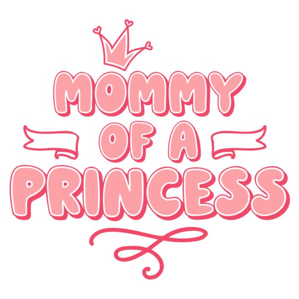 Mommy of a Princess, Mother & Child, Mothers Day Designs 2023 Thumbnail
