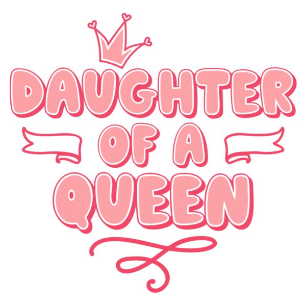 Daughter of a Queen, Mother & Child, Mothers Day Designs 2023 Thumbnail