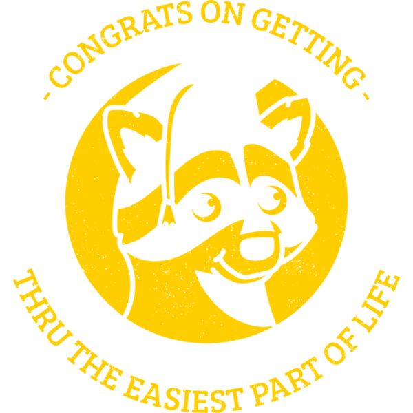 Congrats on getting thru the easiest part of life, Graduation Design Thumbnail