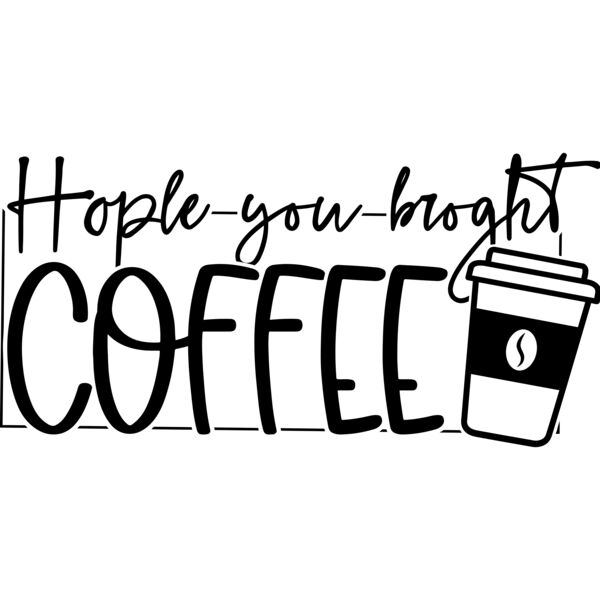 Hope you brought COFFEE - COF-018 Thumbnail