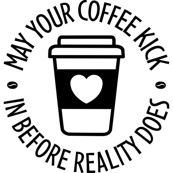 May your coffee kick in before reality does - COF-011 Thumbnail