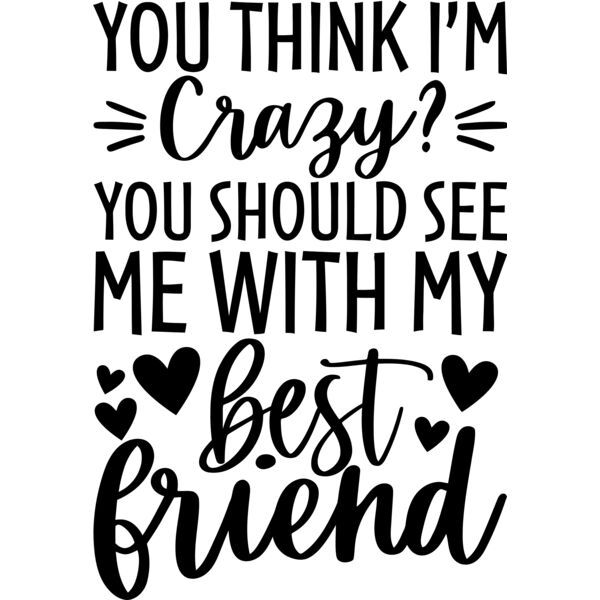 You think I'm Crazy? You should see me with my best friend - FS-004 Thumbnail