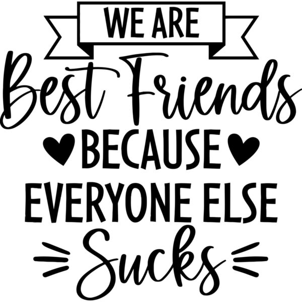 We are Best Friends because everyone else Sucks - FS-019 Thumbnail