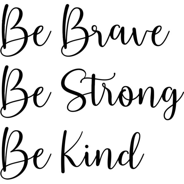Be Brave, Be Strong, Be Kind - GBC-005 Thumbnail