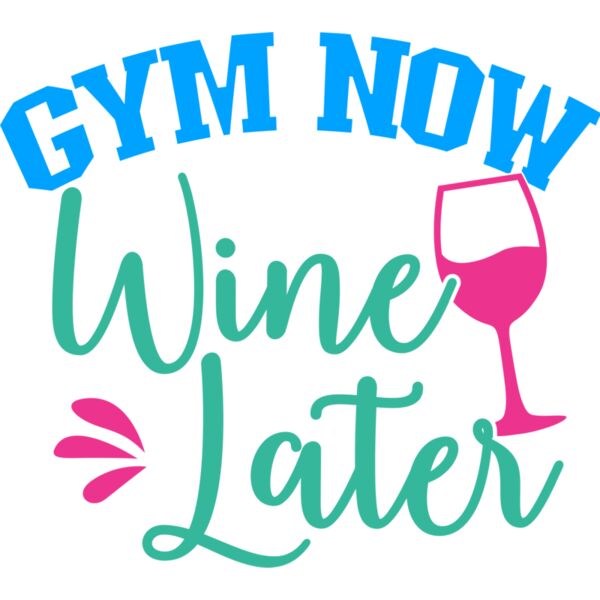 GYM NOW, Wine Later - GM-001 Thumbnail