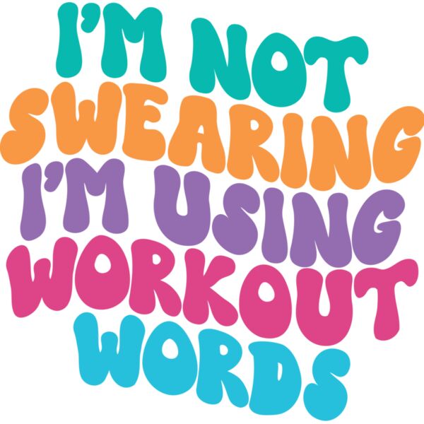 I'M NOT SWEARING, I'M USING WORKOUT WORDS - GM-011 Thumbnail