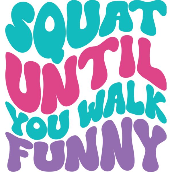 Squat until you walk Funny - GM-025 Thumbnail