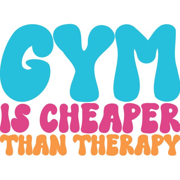 GYM IS CHEAPER THAN THERAPY - GM-034 Thumbnail