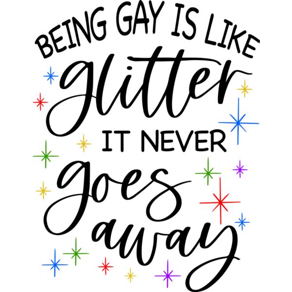 Being gay is like glitter, It never goes away - LGB-015 Thumbnail