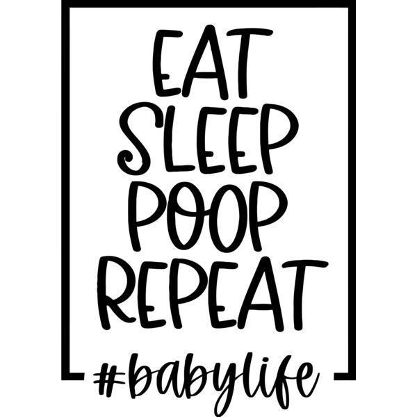 Eat Sleep Poop Repeat #babylife - LB-013 Thumbnail