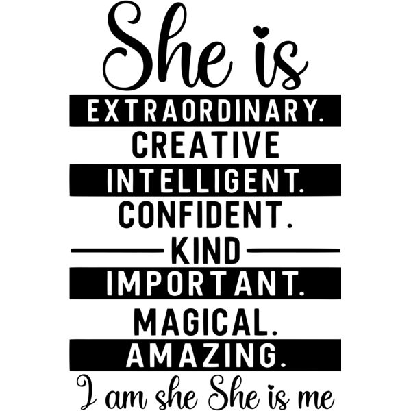 She is Extraordaniry, Creative, Intelligent, Confident, Kind, Important, Magical, I am she, She is me - Amazing WM-008 Thumbnail