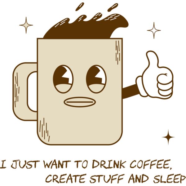I just want to drink coffee, create stuff, and sleep, Coffee Lover - PCC-013 Thumbnail