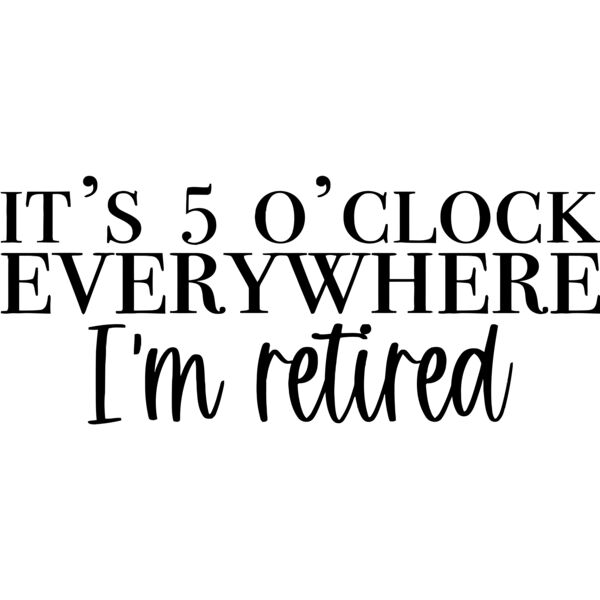 It's 5 O'click Everywhere, I'm retired - RD-003 Thumbnail