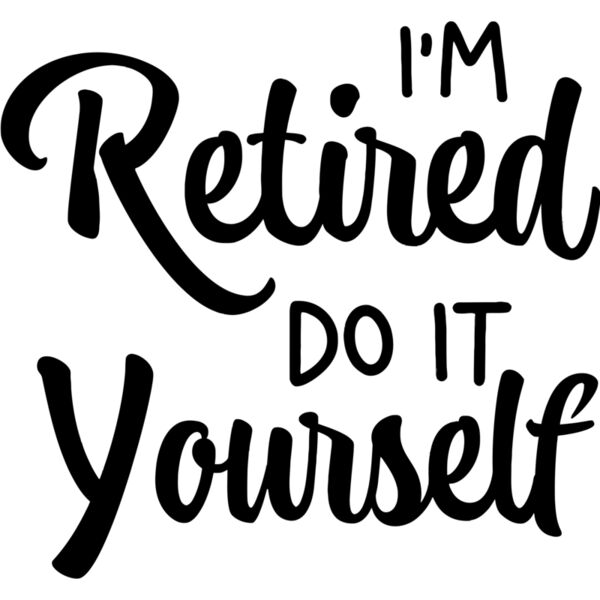 I'm Retired, Do it yourself - RD-004 Thumbnail