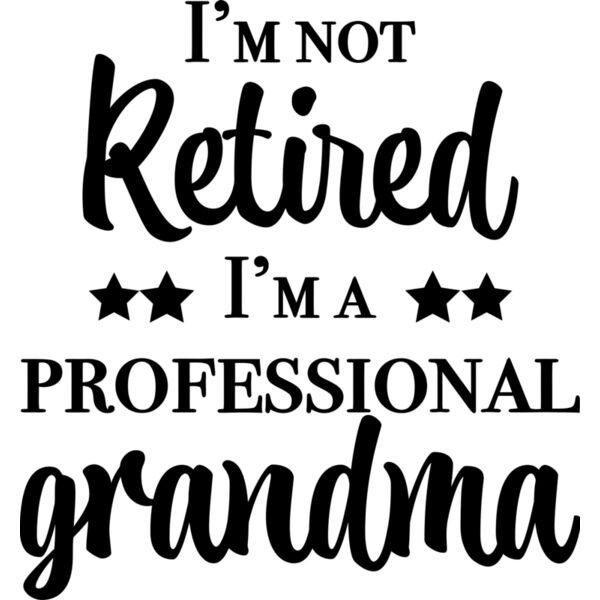 I'm not Retired, I'm a Professional grandma - RD-006 Thumbnail