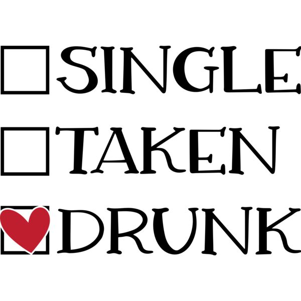 □ SINGLE, □ TAKEN, ♥ DRUNK, Anti Valentine - AV-011 Thumbnail