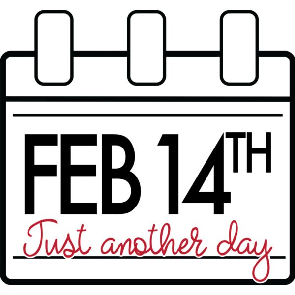 FEB 14th Just another day, Anti Valentine - AV-014 Thumbnail