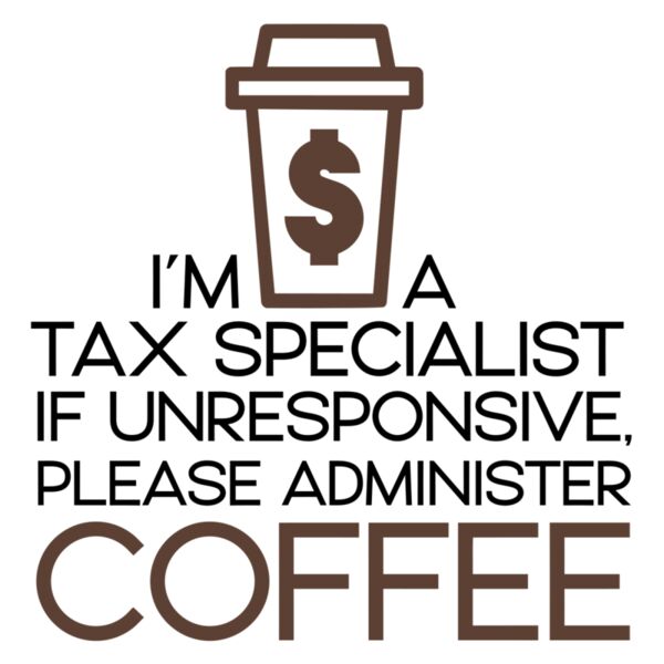 I'm a TAX SPECIALIST if unresponsive, Please administer COFFEE - TAX-8 Thumbnail