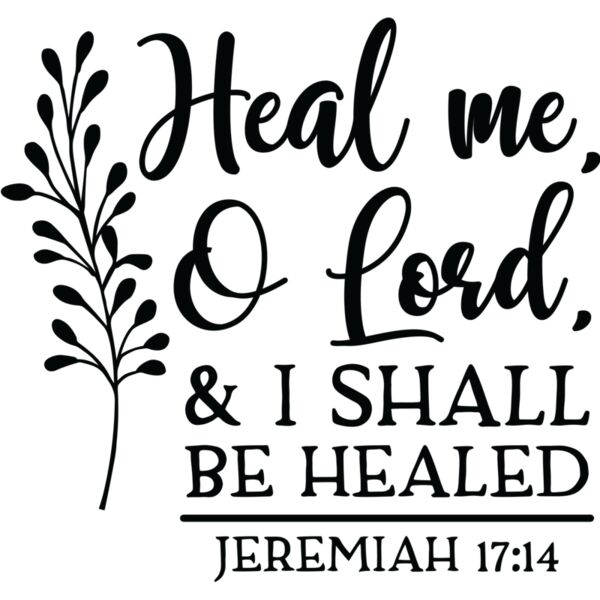 Heal me, O Lord, & I Shall be healed JEREMIAH 17:14 - BV-005 Thumbnail