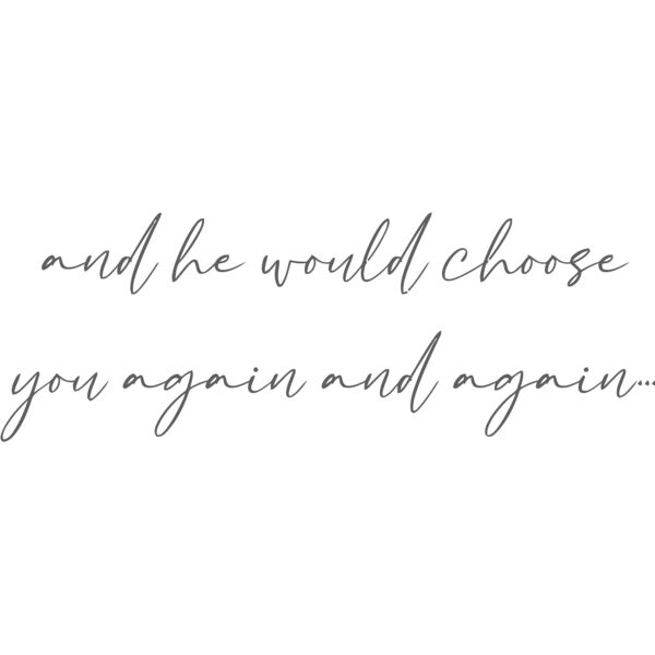 and he would choose you again and again - CSC-002B Thumbnail