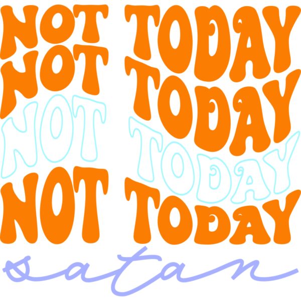 NOT TODAY satan - CHR-002 Thumbnail